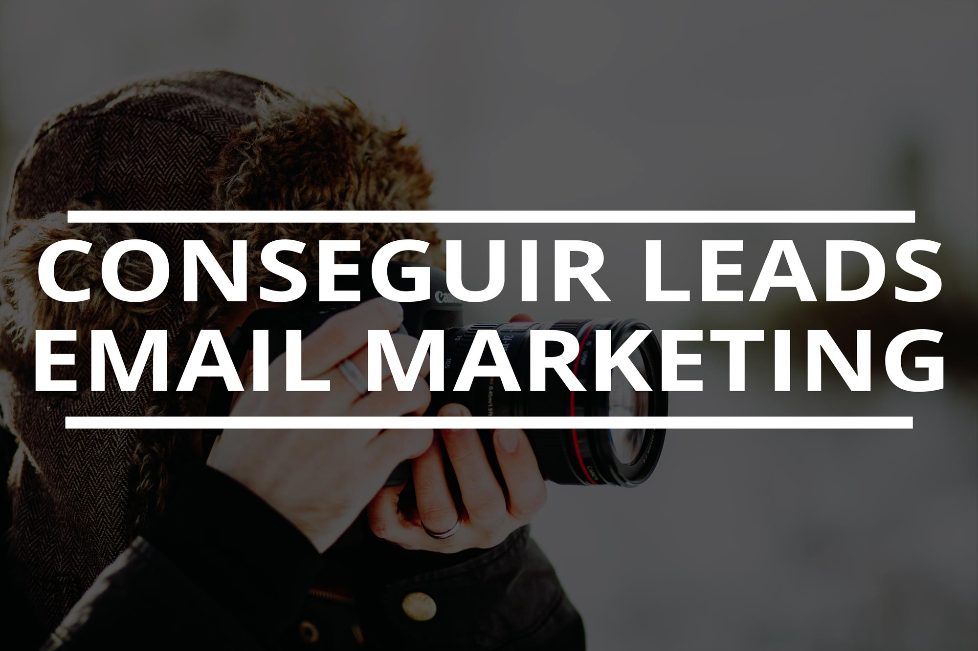 como conseguir leads para email marketing